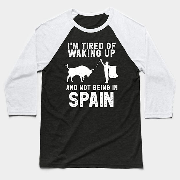 Spain travel saying for Spanish Culture and Europe Fans Baseball T-Shirt by Shirtttee